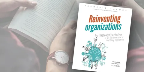 Teal Organizations, Demystified: Laloux in Plain English